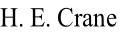 H. E. Crane
