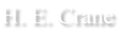 H. E. Crane
