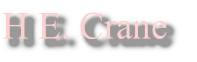 H E. Crane
