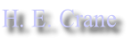H. E. Crane
