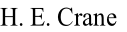 H. E. Crane
