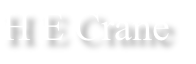 H E Crane 
