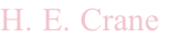 H. E. Crane
