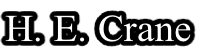 H. E. Crane

