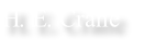 H. E. Crane
