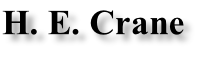 H. E. Crane
