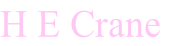 H E Crane
